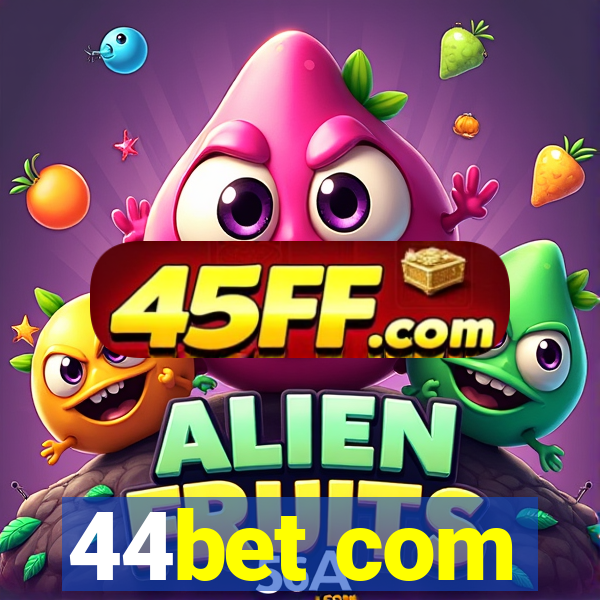44bet com